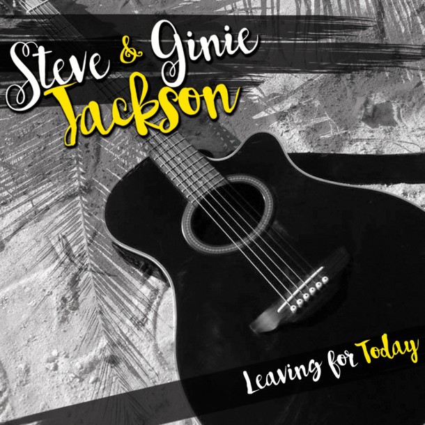 Steve & Ginie Jackson’s “Leaving For Today”