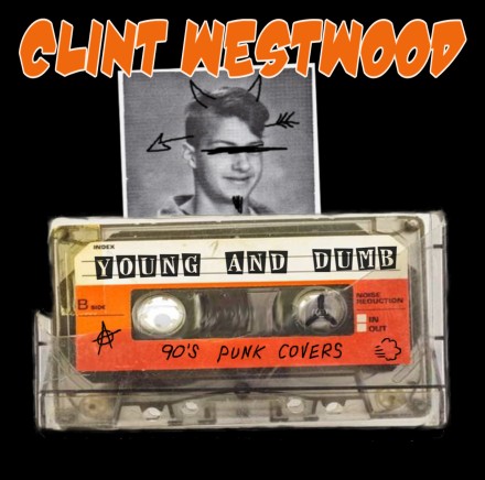 Clint Westwood Young & Dumb Punk Covers Record!