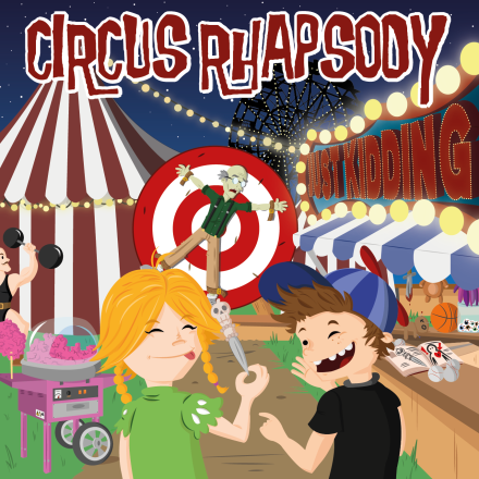Circus Rhapsody New Album “Just Kidding” OUT NOW!