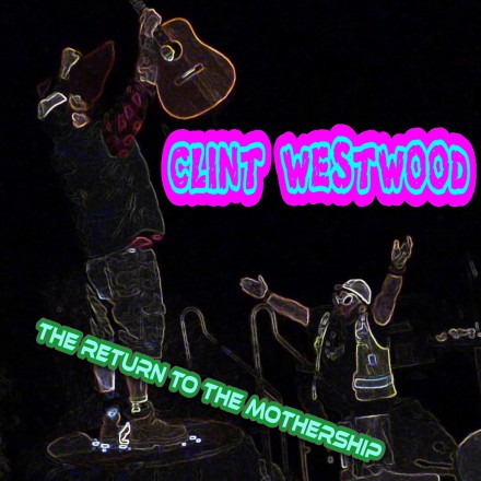 Clint Westwood releases fresh take on old single and some other quarantine musical gems on 8/27/21